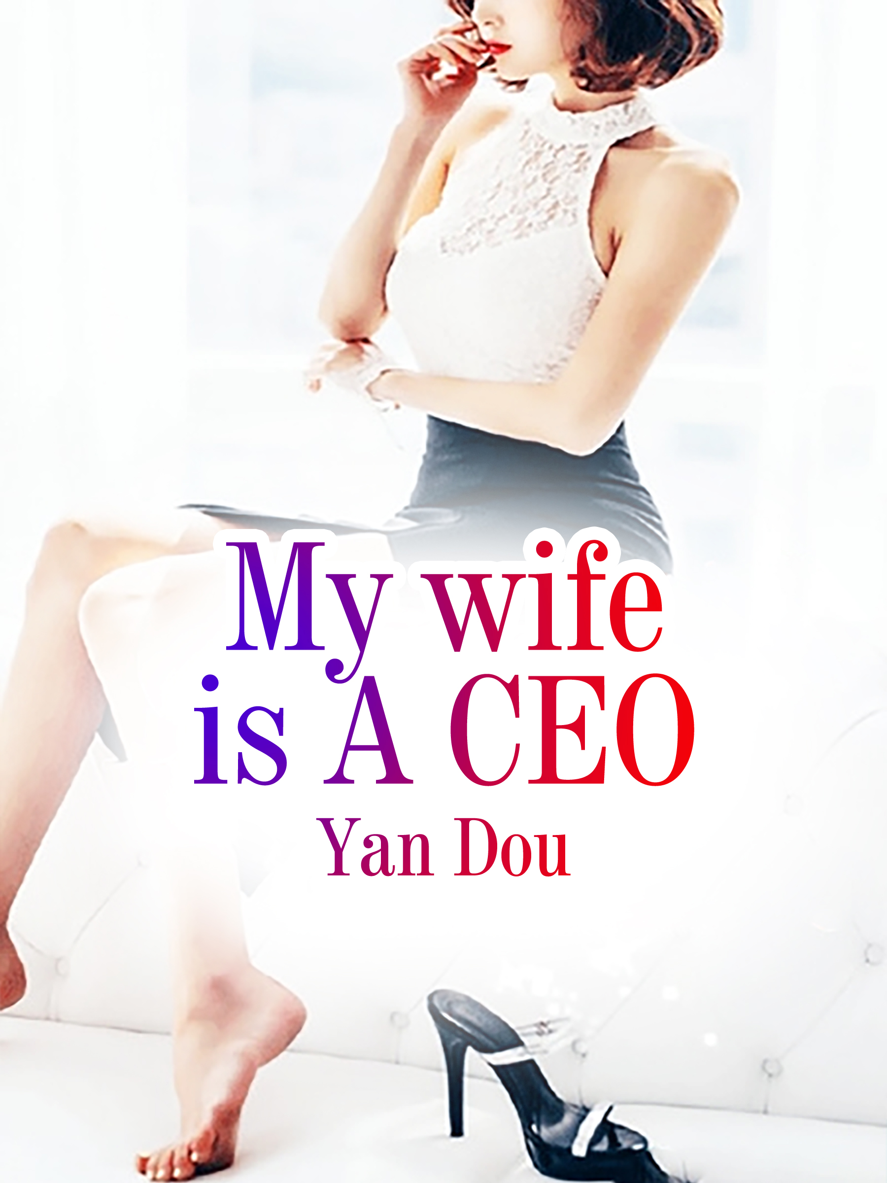 My Wife Is A CEO Novel Full Story Book BabelNovel